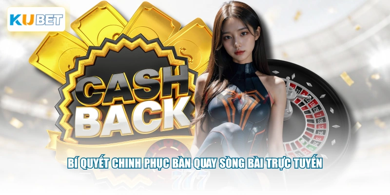 Bí quyết chinh phục bàn quay sòng bài trực tuyến