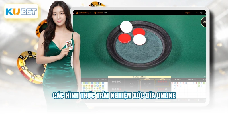 Các hình thức trải nghiệm Xóc Đĩa online