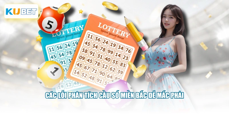 Các lỗi phân tích cầu số miền Bắc dễ mắc phải