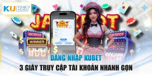 Đăng Nhập KUBET - 3 Giây Truy Cập Tài Khoản Nhanh Gọn