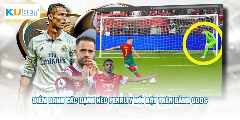 Điểm danh các dạng kèo Penalty nổi bật trên bảng odds