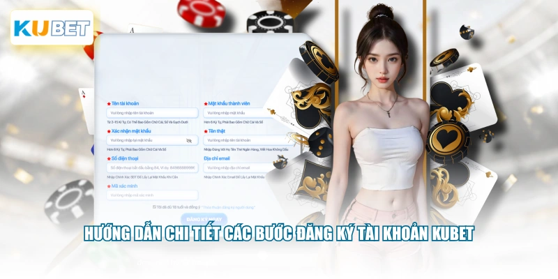 Hướng dẫn chi tiết các bước đăng ký tài khoản KUBET