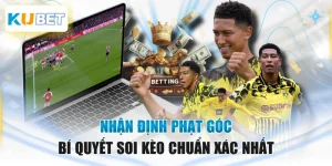 Nhận Định Phạt Góc - Bí Quyết Soi Kèo Chuẩn Xác Nhất