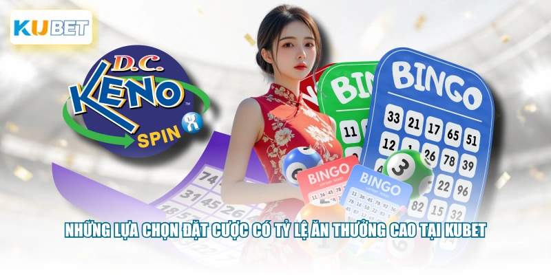 Những lựa chọn đặt cược có tỷ lệ ăn thưởng cao tại KUBET