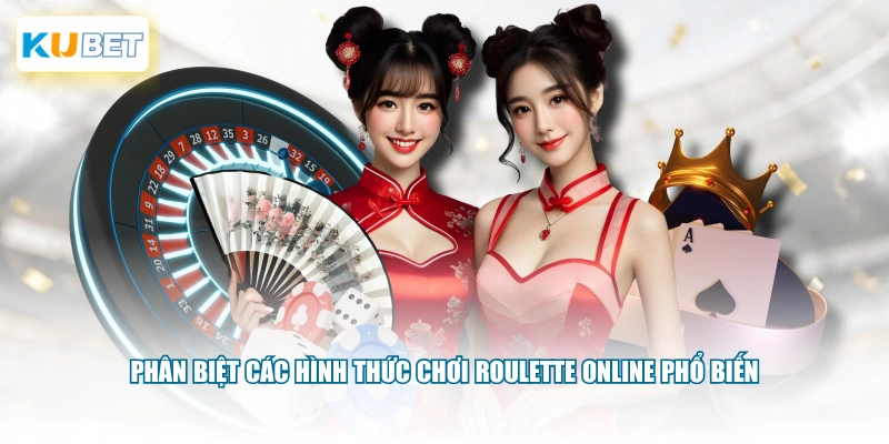 Phân biệt các hình thức chơi Roulette online phổ biến
