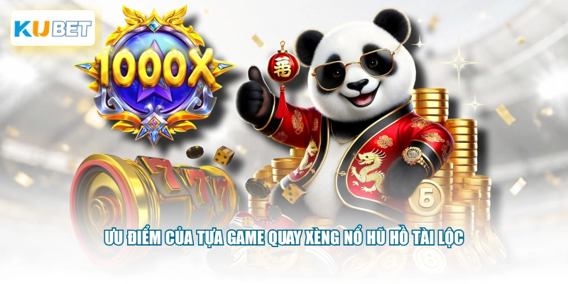 Ưu điểm của tựa game quay xèng Nổ Hũ Hồ Tài Lộc