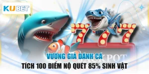 Vương Giả Đánh Cá - Tích 100 Điểm Nộ Quét 85% Sinh Vật